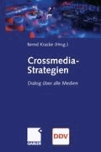 Crossmedia-Strategien - Dialog über alle Medien.