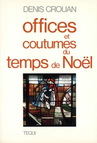 Offices et coutumes du temps de Noël