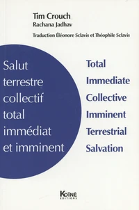 Salut terrestre collectif total immédiat et imminent