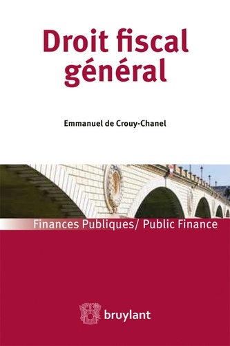 Crouy - chanel emmanuel De - Droit fiscal général.