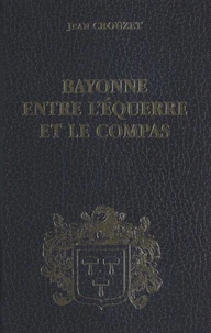 Bayonne entre l'équerre et le compas (2) : 1815-1852