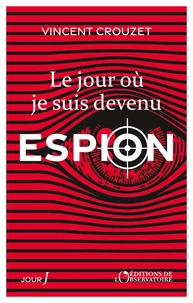 Le jour ou je suis devenu espion