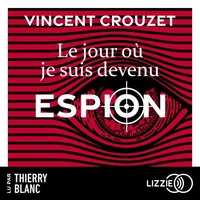 Le jour où je suis devenu espion