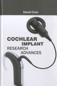 Cochlear Implant Research Advances