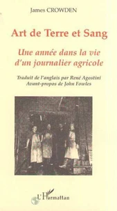 Art de terre et de sang. Une année dans la vie d'un journalier agricole