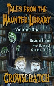 Bons livres gratuits à télécharger sur ipad Tales From The Haunted Library: Volume One - Tales From The Haunted Library, #1 par Crowscratch DJVU PDB en francais 9781989636039