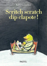 Scritch Scratch Dip Clapote !
