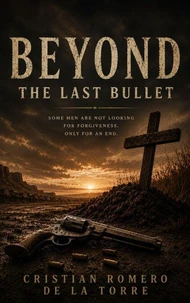 Beyond The Last Bullet.