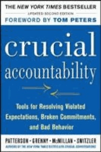 Crucial Accountability - Tools for Resolving Violated Expectations, Broken Commitments, and Bad Behavior.