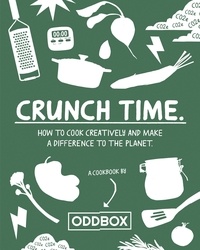 Crunch Time - How to cook creatively and make a difference to the planet.