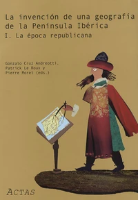 La invencion de una geografica de la Peninsula Iberica