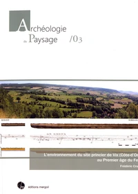 L'environnement du site princier de Vix (Côte-d'Or) au Premier âge du Fer