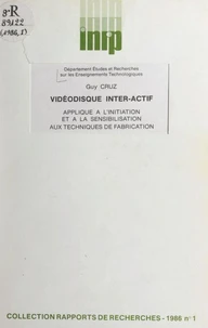 Vidéodisque inter-actif appliqué à l'initiation et à la sensibilisation aux techniques de fabrication