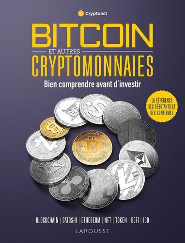 Bitcoin et autres cryptomonnaies. Bien comprendre avant d'investir