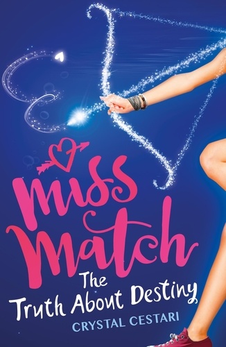 Miss Match: The Truth About Destiny. Book 2