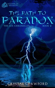  Crystal Crawford - The Path to Paradox - Legends of Arameth, #2.