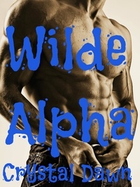  Crystal Dawn - Wilde Alpha - The Wilde Pack, #1.
