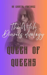 The Witch Diaries duology: Queen of Queens