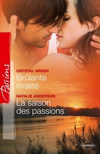 Crystal Green et Natalie Anderson - Brûlante rivalité - La saison des passions.