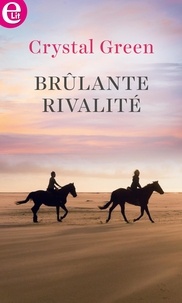 Télécharger des ebooks google play Brûlante rivalité par Crystal Green MOBI CHM DJVU 9782280442534 (French Edition)