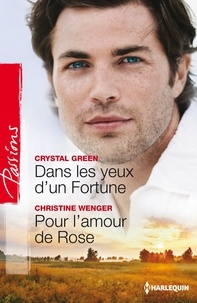 Crystal Green et Christine Wenger - Dans les yeux d'un Fortune - Pour l'amour de Rose - Série Le destin des Fortune.