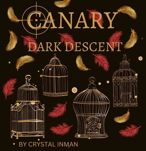  Crystal Inman - Canary:  Dark Descent - Canary, #2.