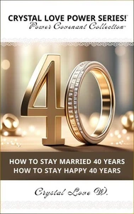 40: How to Stay Married 40 Years & How to Stay Happy 40 Years