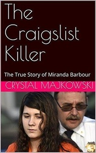  Crystal Majkowski - The Craigslist Killer.