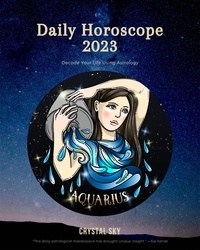  Crystal Sky - Aquarius Daily Horoscope 2023 - Daily 2023, #12.
