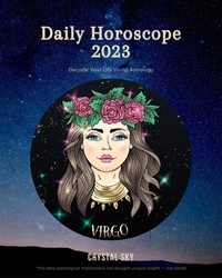 Télécharger des livres epub gratuitement Virgo Daily Horoscope 2023  - Daily 2023, #6 9798215280072 par Crystal Sky (Litterature Francaise)