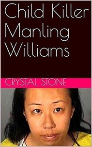  Crystal Stone - Child Killer Manling Williams.