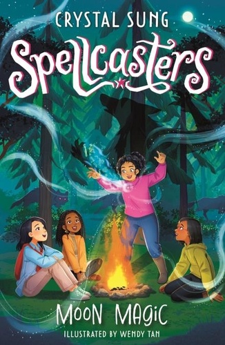 Crystal Sung et Wendy Tan - Spellcasters: Moon Magic - Book 3.