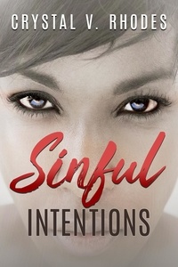  Crystal V. Rhodes - Sinful Intentions - The Sin Series, #3.
