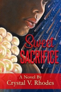  Crystal V. Rhodes - Sweet Sacrifice - The Sin Series, #2.