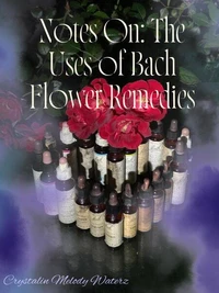 Notes On: The Uses of Bach Flower Remedies