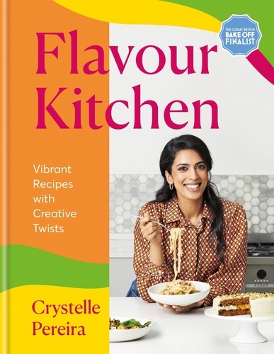 Flavour Kitchen. Vibrant Recipes with Creative Twists