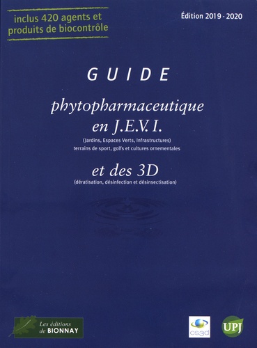 CS3D et  UPJ - Guide phytopharmaceutique en JEVI (Jardins, Espaces Verts, Infrastructures) et des 3D (dératisation, désinfection et désinsectisation).