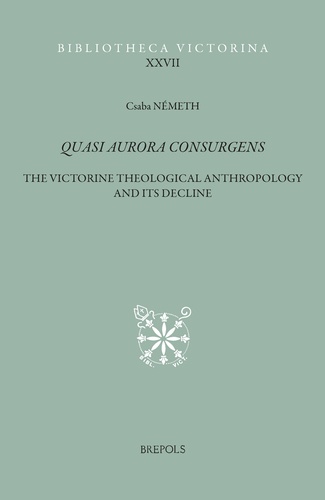 Csaba Németh - Quasi aurora consurgens - The Victorine theological anthropology and its decline.