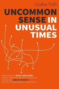 Uncommon Sense in Unusual Times