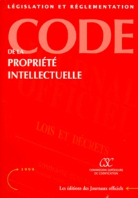  CSC - CODE DE LA PROPRIETE INTELLECTUELLE. - Partie législative et réglementaire, édition mise à jour au 12 février 1999.