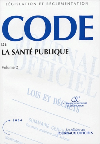  CSC - Code de la santé publique - 2 volumes, Textes mis à jour au 18 novembre 2003.