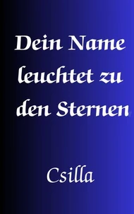 Dein Name leuchtet zu den Sternen
