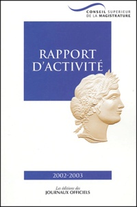  CSM - Conseil supérieur de la magistrature - Rapport d'activité 2002-2003.