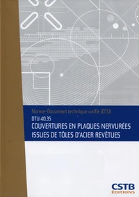 DTU 40.35 Couverture en plaques nervurées issues de tôles d'acier revêtues. Nouvelle formule