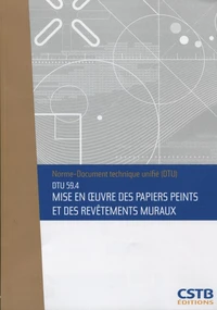 DTU 59.4 Mis en oeuvres des papiers peints et des revêtements muraux. Nouvelle formule