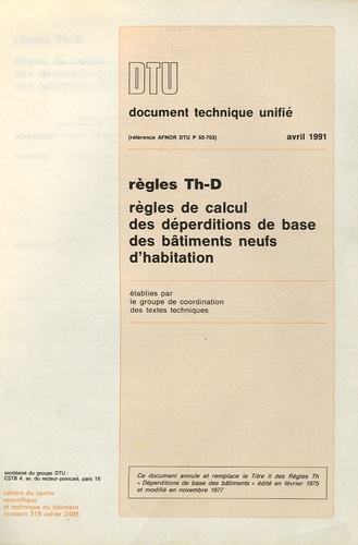  CSTB - DTU Règles Th-D Avril 1991, Règles de calcul des déperditions de base des bâtiments neufs d'habitation.