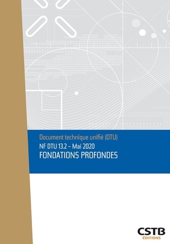  CSTB - NF DTU 13.2 Fondations profondes - Mai 2020 - Edition de mai 2020.