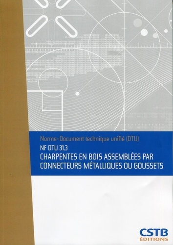 NF DTU 31.3 Charpentes en bois assemblées par... de CSTB - Livre - Decitre