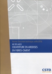  CSTB - NF DTU 40.13 Couvertures en ardoises en fibres-ciment. Nouvelle formule.