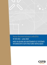  CSTB - NF DTU 59.5 Mise en oeuvre des revêtements et systèmes intumescents sur structures métalliques - Edition de juillet 2022.